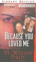 Because You Loved Me (Audio) - M. William Phelps, J. Charles