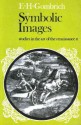 Symbolic Images: Studies in the Art of the Renaissance II - Ernst Hans Josef Gombrich