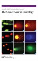 The Comet Assay in Toxicology - Royal Society of Chemistry, Royal Society of Chemistry, Tim Marrs, Andreas Hartmann, Diana Anderson