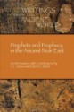 Prophets and Prophecy in the Ancient Near East Prophets and Prophecy in the Ancient Near East - Martti Nissinen, Peter Machinist