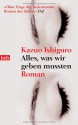 Alles, was wir geben mussten - Kazuo Ishiguro