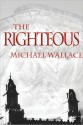 The Righteous - Michael Wallace