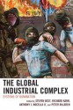 The Global Industrial Complex: Systems of Domination - Steven Best, Richard Kahn, Anthony J. Nocella II, Peter McLaren