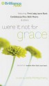 Were It Not for Grace: Stories from Women After God's Own Heart - Leslie Montgomery, Sandra Burr