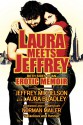 Laura Meets Jeffrey: Both Sides of an Erotic Memoir - Jeffrey Michelson, Laura Bradley