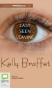 Last Seen Leaving - Kelly Braffet, Kevagne Kalisch