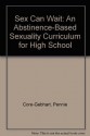 Sex Can Wait: An Abstinence-Based Sexuality Curriculum for High School - Pennie Core-Gebhart, Susan J. Hart, Michael Young