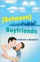 Between Boyfriends - Michael Salvatore