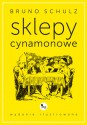 Sklepy cynamonowe. Wydanie ilustrowane - Bruno Schulz