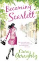 Becoming Scarlett - Ciara Geraghty