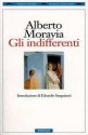 Gli indifferenti - Alberto Moravia, Edoardo Sanguineti