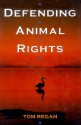 Defending Animal Rights - Tom Regan