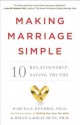 Making Marriage Simple: Ten Truths for Changing the Relationship You Have into the One You Want - Harville Hendrix, Helen LaKelly Hunt