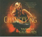 Changeling (Otherworld / Sisters of the Moon #2) - Yasmine Galenorn, Cassandra Campbell