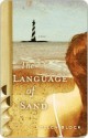 The Language of Sand: A Novel - Ellen Block