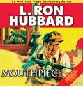 Mouthpiece (Audio) - L. Ron Hubbard, Jock Ellis, Eduardo Ballerini, Corey Burton