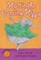 Hattie the Dancing Hippo. Jillian Powell and Emma Dodson - Jillian Powell, Emma Dodson