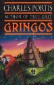 Gringos: A Novel - Charles Portis