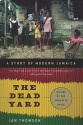 The Dead Yard: A Story of Modern Jamaica - Ian Thomson