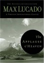 The Applause of Heaven (The Bestseller Collection) - Max Lucado