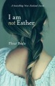 I Am Not Esther - Fleur Beale