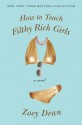 How to Teach Filthy Rich Girls - Zoey Dean