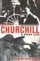 Churchill: A Brief Life - Piers Brendon