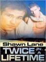 Twice in a Lifetime - Shawn Lane