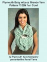 Plymouth Baby Alpaca Grande Yarn Knitting Pattern F326N Fan Cowl (I Want To Knit) - Royal Yarns