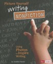 Picture Yourself Writing Nonfiction: Using Photos to Inspire Writing - Jennifer Fandel