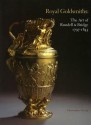 Royal Goldsmiths: The Art of Rundell & Bridge 1797-1843 - Christopher Hartop