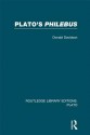 Plato's Philebus (RLE: Plato): Volume 10 (Routledge Library Editions: Plato) - Donald Davidson