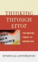 Thinking Through Error: The Moving Target of Knowledge - Brunella Antomarini