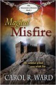 Magical Misfire - Carol R. Ward