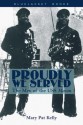 Proudly We Served: The Men of the USS Mason - Mary Pat Kelly