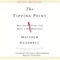 The Tipping Point: How Little Things Can Make a Big Difference - Malcolm Gladwell