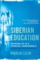 Siberian Education: Growing Up in a Criminal Underworld - Nicolai Lilin, Jonathan Hunt