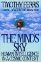 The Mind's Sky: Human Intelligence in a Cosmic Context - Timothy Ferris