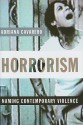 Horrorism: Naming Contemporary Violence - Adriana Cavarero