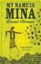 My Name is Mina - David Almond