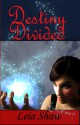 Destiny Divided - Leia Shaw