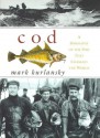 Cod: A Biography Of The Fish That Changed The World - Mark Kurlansky