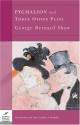 Pygmalion and Three Other Plays - George Bernard Shaw, John A. Bertolini