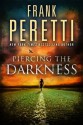 Piercing the Darkness: A Novel - Frank Peretti