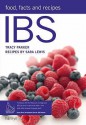 Ibs: Food, Facts & Recipes - Tracy Parker, Sara Lewis