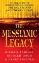 The Messianic Legacy - Michael Baigent, Richard Leigh, Henry Lincoln