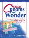 Creating Rooms of Wonder: Valuing and Displaying Children's Work to Enhance the Learning Process - Carol Seefeldt, Seefeldt, Joan Waites