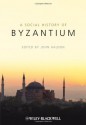 A Social History of Byzantium - John Haldon