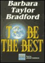 To Be the Best - Barbara Taylor Bradford