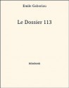 Le Dossier 113 (French Edition) - Émile Gaboriau